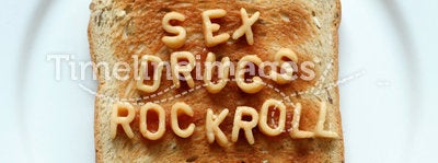 Sex drugs rock roll toast